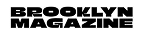 Brooklyn Magazine Brooklyn Magazine